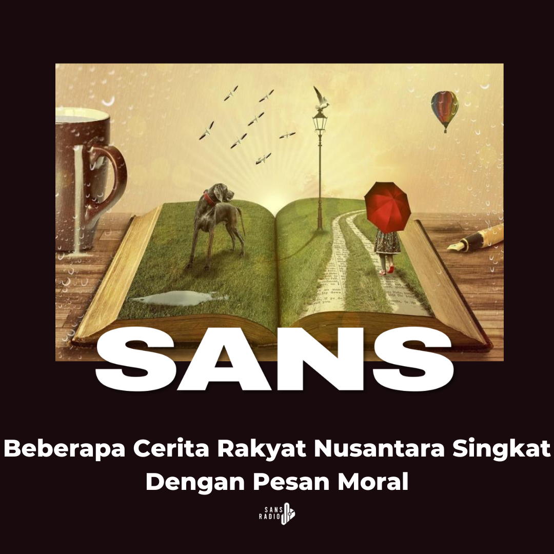 Beberapa Cerita Rakyat Nusantara Singkat Dengan Pesan Moral