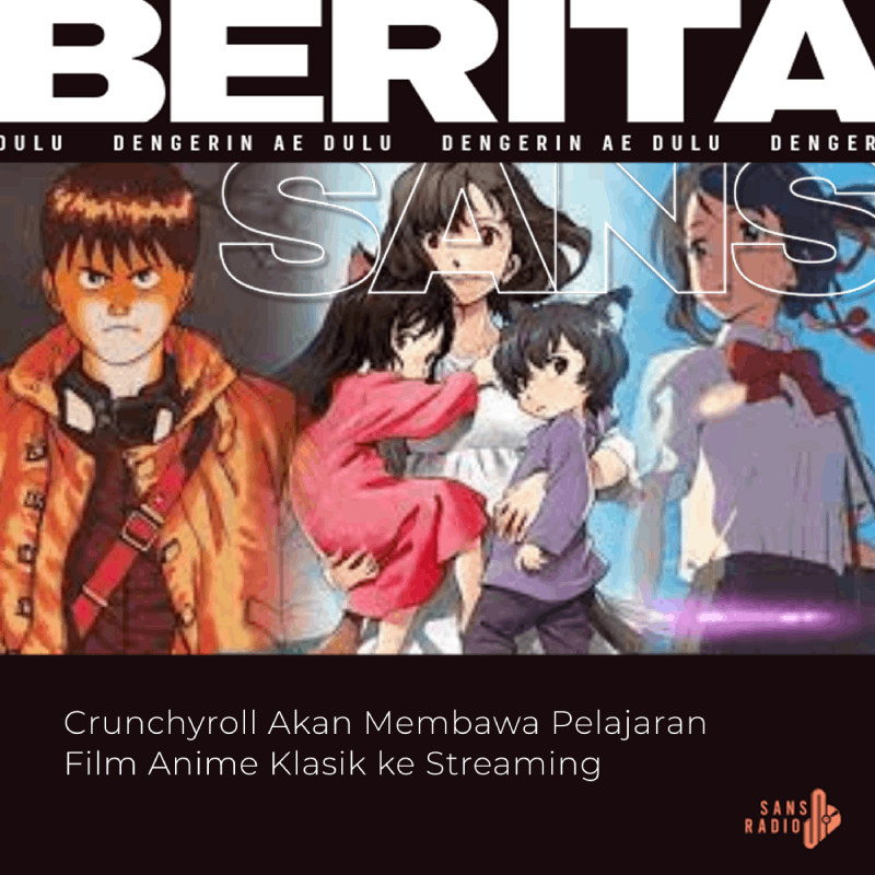 Crunchyroll Akan Membawa Pelajaran Film Anime Klasik ke Streaming