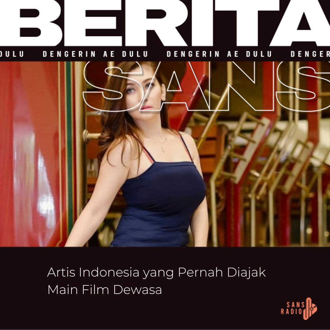 Artis Indonesia yang Pernah Diajak Main Film Dewasa