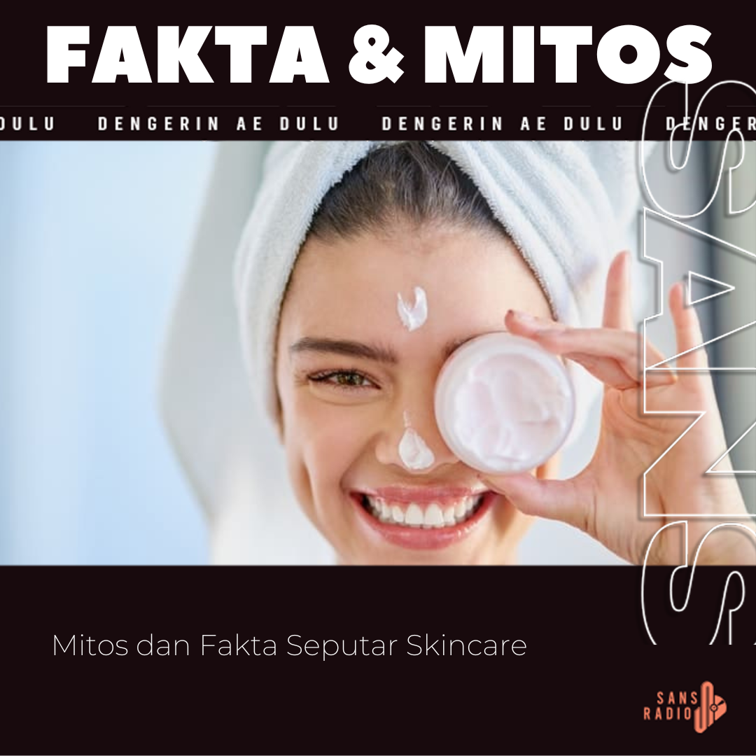 Mitos dan Fakta Seputar Skincare