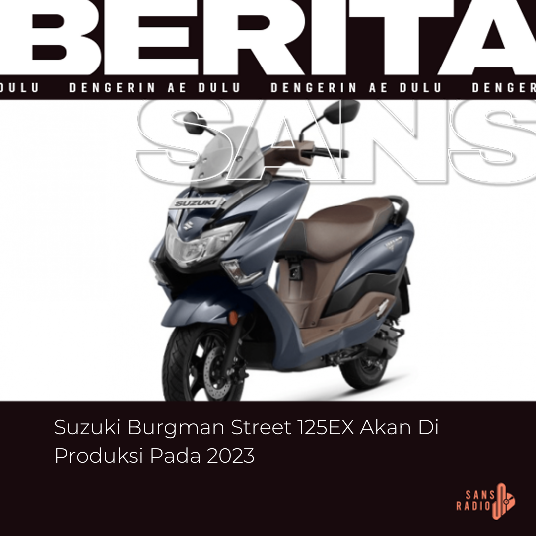 Suzuki Burgman Street 125EX Akan Di Produksi Pada 2023